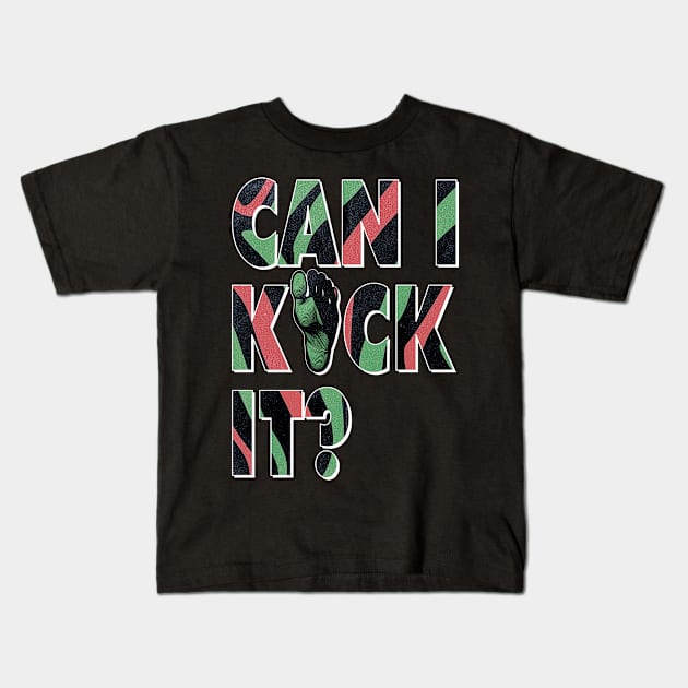 Can I Kick It? - Typography Kids T-Shirt by vanzone